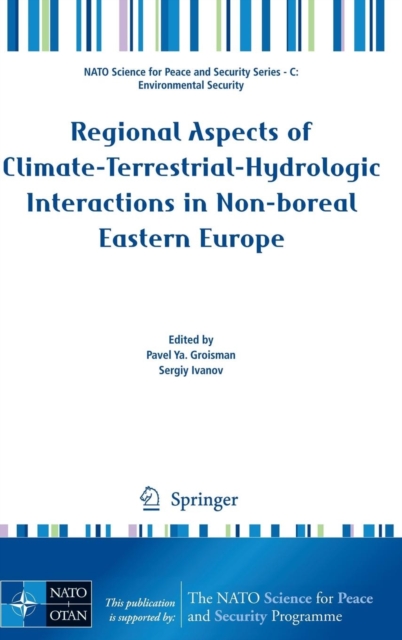 Regional Aspects of Climate-Terrestrial-Hydrologic Interactions in Non-boreal Eastern Europe, Hardback Book