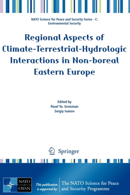 Regional Aspects of Climate-Terrestrial-Hydrologic Interactions in Non-boreal Eastern Europe, Paperback / softback Book