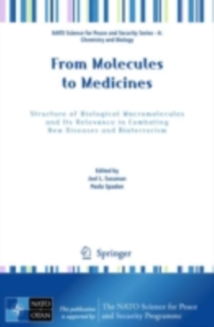 From Molecules to Medicines : Structure of Biological Macromolecules and Its Relevance in Combating New Diseases and Bioterrorism, PDF eBook