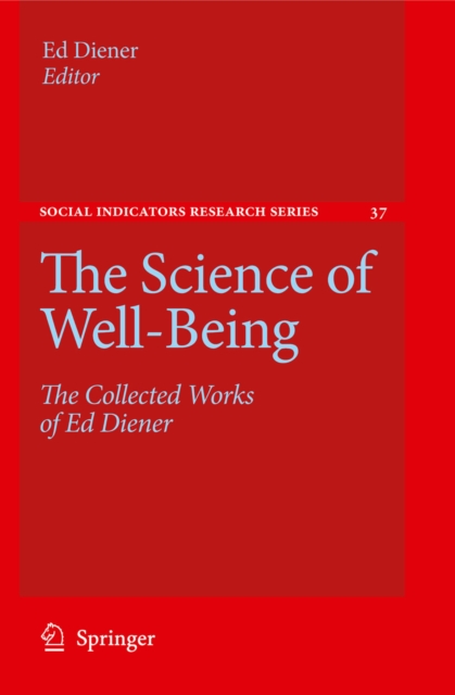 The Science of Well-Being : The Collected Works of Ed Diener, PDF eBook