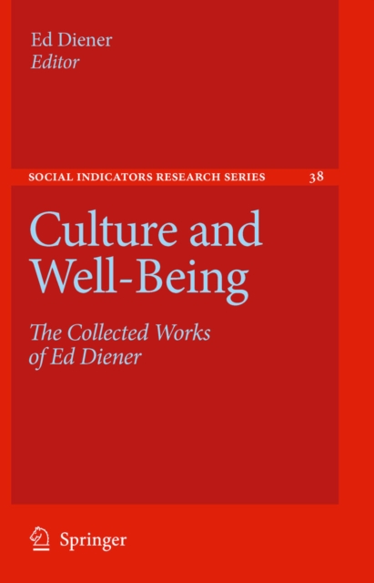 Culture and Well-Being : The Collected Works of Ed Diener, PDF eBook