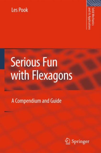 Serious Fun with Flexagons : A Compendium and Guide, Hardback Book