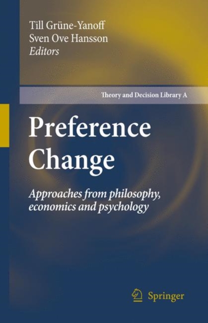 Preference Change : Approaches from philosophy, economics and psychology, Hardback Book