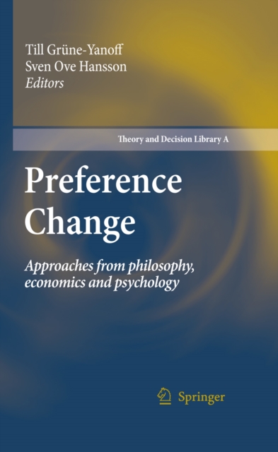 Preference Change : Approaches from philosophy, economics and psychology, PDF eBook