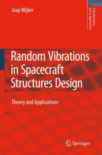 Random Vibrations in Spacecraft Structures Design : Theory and Applications, Hardback Book