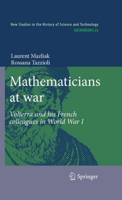 Mathematicians at war : Volterra and his French colleagues in World War I, PDF eBook