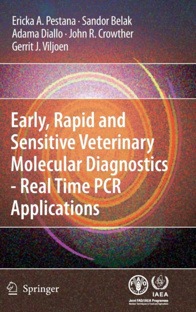Early, rapid and sensitive veterinary molecular diagnostics - real time PCR applications, Hardback Book
