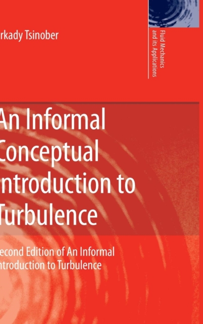 An Informal Conceptual Introduction to Turbulence : Second Edition of An Informal Introduction to Turbulence, Hardback Book