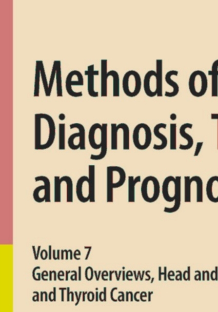 Methods of Cancer Diagnosis, Therapy, and Prognosis : General Overviews, Head and Neck Cancer and Thyroid Cancer, PDF eBook