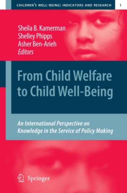 From Child Welfare to Child Well-Being : An International Perspective on Knowledge in the Service of Policy Making, PDF eBook