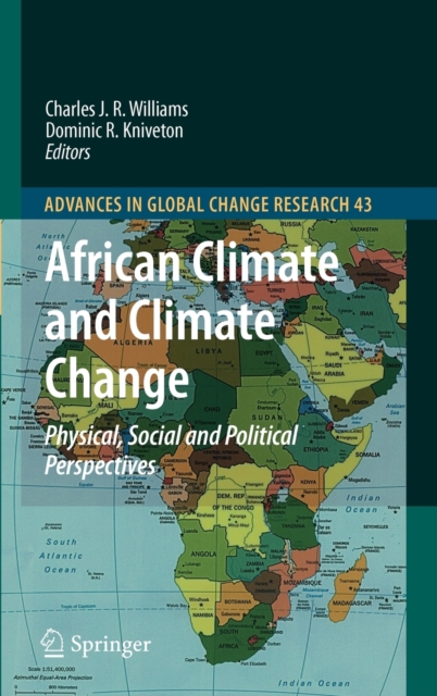 African Climate and Climate Change : Physical, Social and Political Perspectives, Hardback Book