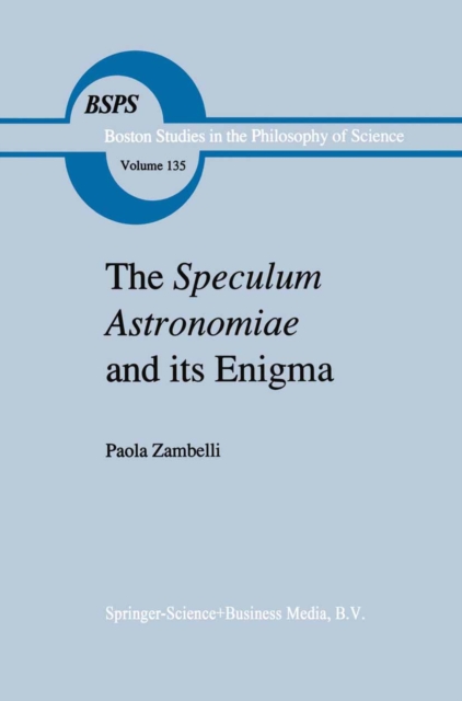 The Speculum Astronomiae and Its Enigma : Astrology, Theology and Science in Albertus Magnus and his Contemporaries, Paperback / softback Book