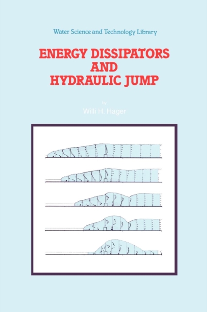Energy Dissipators and Hydraulic Jump, Paperback / softback Book