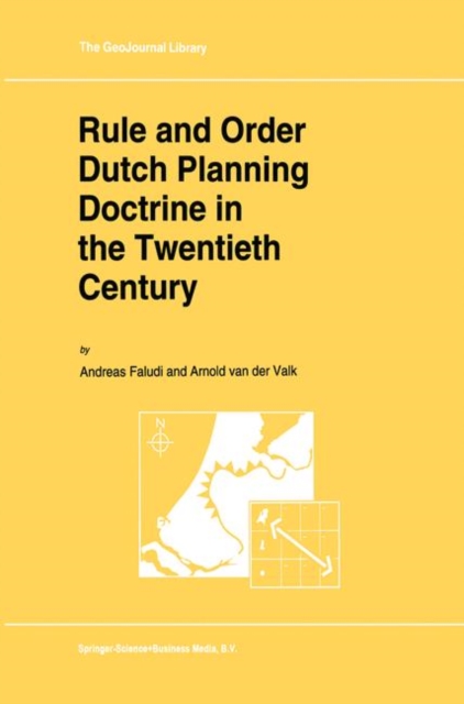 Rule and Order Dutch Planning Doctrine in the Twentieth Century, Paperback / softback Book