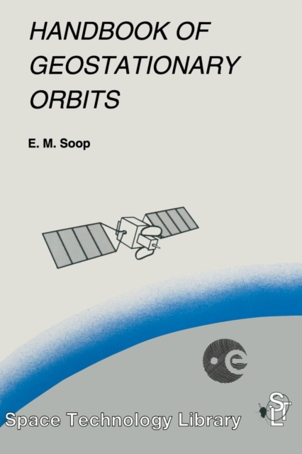 Handbook of Geostationary Orbits, Paperback / softback Book