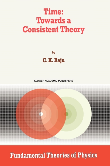 Time: Towards a Consistent Theory, Paperback / softback Book