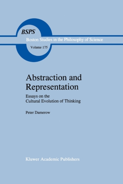 Abstraction and Representation : Essays on the Cultural Evolution of Thinking, Paperback / softback Book