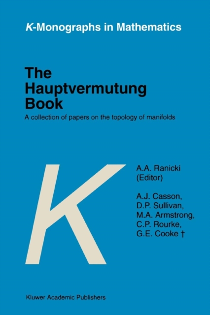 The Hauptvermutung Book : A Collection of Papers on the Topology of Manifolds, Paperback / softback Book