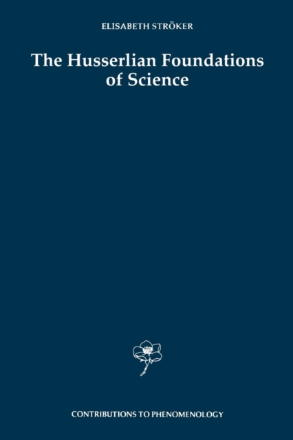The Husserlian Foundations of Science, Paperback / softback Book