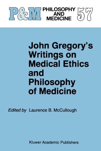 John Gregory's Writings on Medical Ethics and Philosophy of Medicine, Paperback / softback Book
