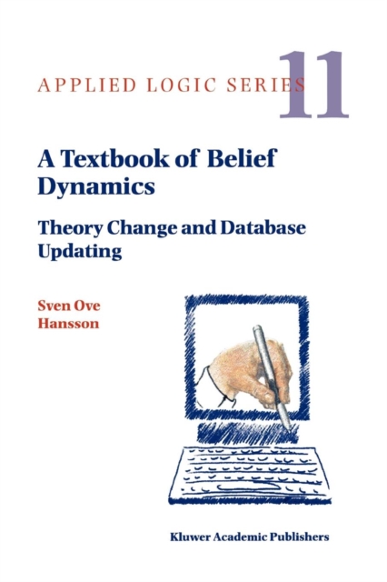 A Textbook of Belief Dynamics : Theory Change and Database Updating, Paperback / softback Book