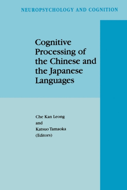 Cognitive Processing of the Chinese and the Japanese Languages, Paperback / softback Book
