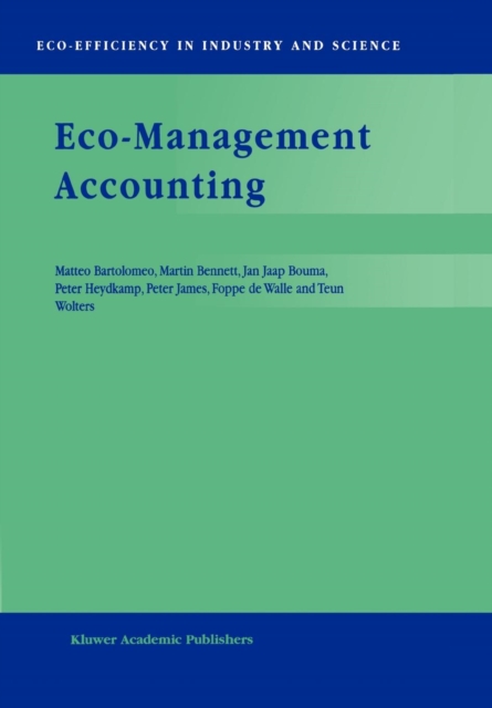 Eco-Management Accounting : Based upon the ECOMAC research projects sponsored by the EU's Environment and Climate Programme (DG XII, Human Dimension of Environmental Change), Paperback / softback Book