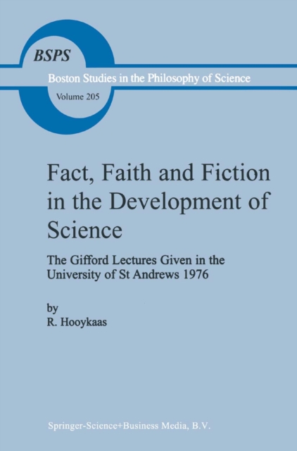 Fact, Faith and Fiction in the Development of Science : The Gifford Lectures Given in the University of St Andrews 1976, Paperback / softback Book