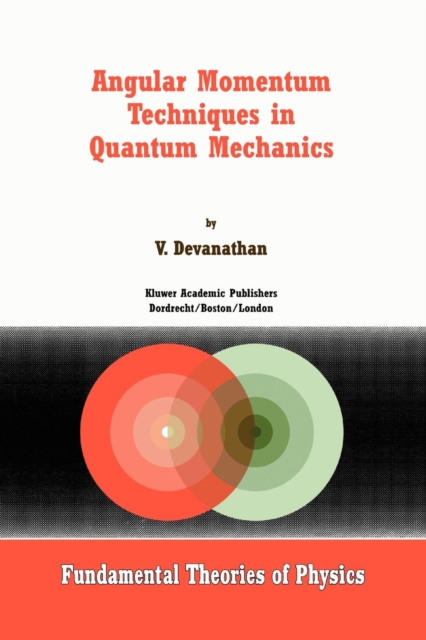Angular Momentum Techniques in Quantum Mechanics, Paperback / softback Book
