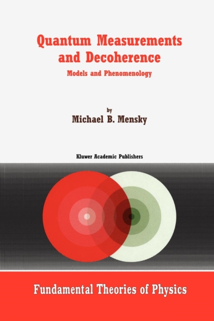 Quantum Measurements and Decoherence : Models and Phenomenology, Paperback / softback Book