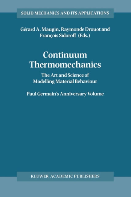 Continuum Thermomechanics : The Art and Science of Modelling Material Behaviour, Paperback / softback Book