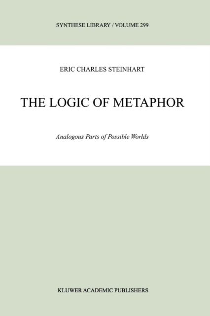 The Logic of Metaphor : Analogous Parts of Possible Worlds, Paperback / softback Book