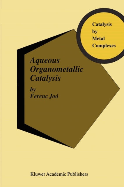 Aqueous Organometallic Catalysis, Paperback / softback Book