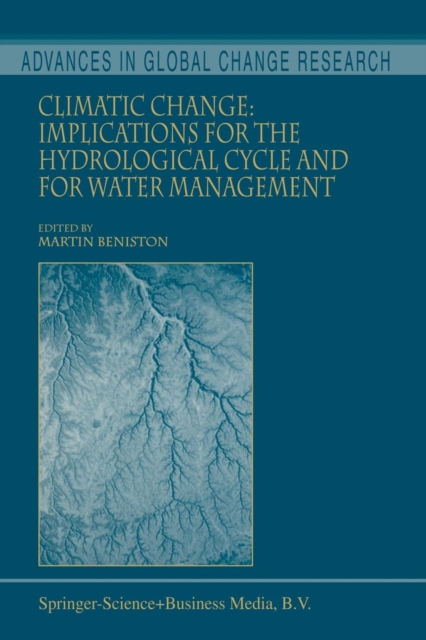 Climatic Change: Implications for the Hydrological Cycle and for Water Management, Paperback / softback Book