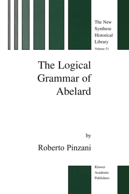 The Logical Grammar of Abelard, Paperback / softback Book