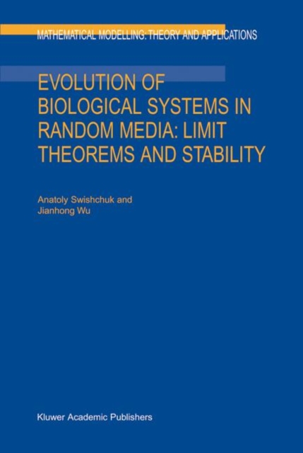 Evolution of Biological Systems in Random Media: Limit Theorems and Stability, Paperback / softback Book