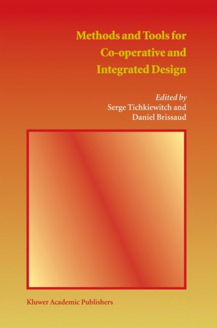 Methods and Tools for Co-operative and Integrated Design, Paperback / softback Book