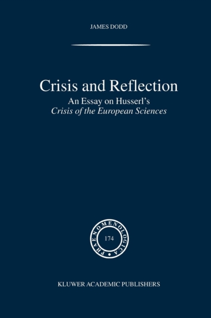 Crisis and Reflection : An Essay on Husserl's Crisis of the European Sciences, Paperback / softback Book
