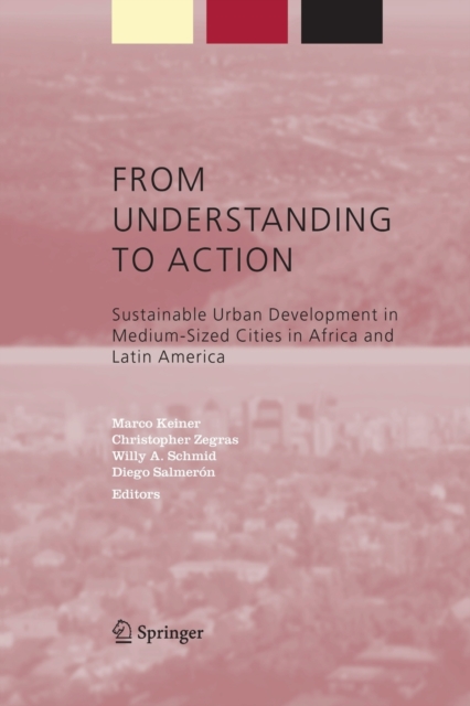 From Understanding to Action : Sustainable Urban Development in Medium-Sized Cities in Africa and Latin America, Paperback / softback Book