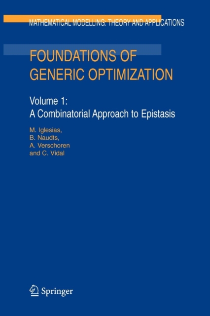 Foundations of Generic Optimization : Volume 1: A Combinatorial Approach to Epistasis, Paperback / softback Book