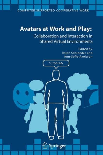 Avatars at Work and Play : Collaboration and Interaction in Shared Virtual Environments, Paperback / softback Book