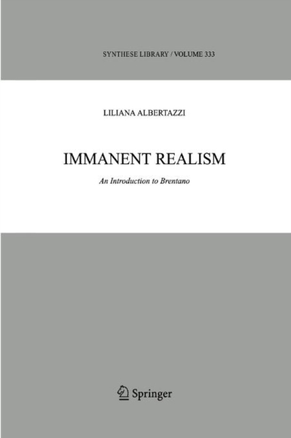 Immanent Realism : An Introduction to Brentano, Paperback / softback Book