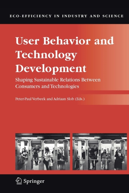User Behavior and Technology Development : Shaping Sustainable Relations Between Consumers and Technologies, Paperback / softback Book