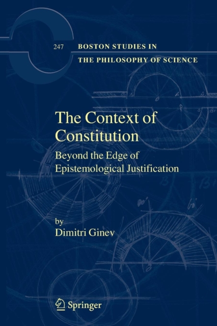 The Context of Constitution : Beyond the Edge of Epistemological Justification, Paperback / softback Book
