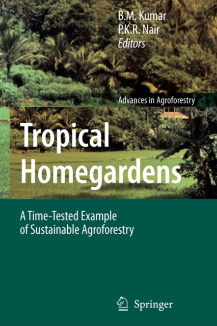 Tropical Homegardens : A Time-Tested Example of Sustainable Agroforestry, Paperback / softback Book