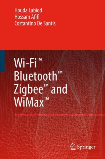 Wi-Fi™, Bluetooth™, Zigbee™ and WiMax™, Paperback / softback Book