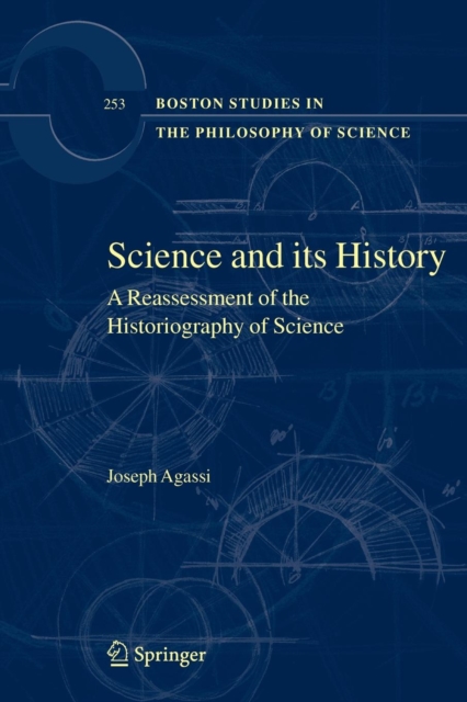 Science and Its History : A Reassessment of the Historiography of Science, Paperback / softback Book