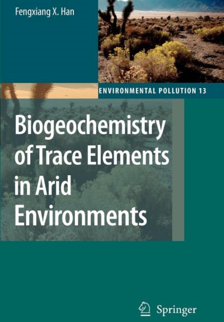 Biogeochemistry of Trace Elements in Arid Environments, Paperback / softback Book