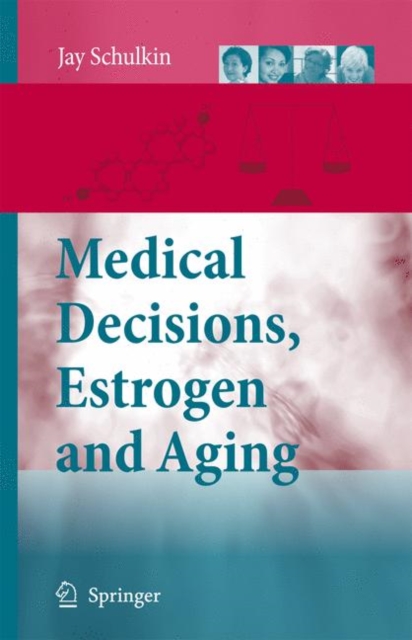 Medical Decisions, Estrogen and Aging, Paperback / softback Book