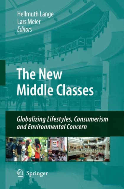 The New Middle Classes : Globalizing Lifestyles, Consumerism and Environmental Concern, Paperback / softback Book